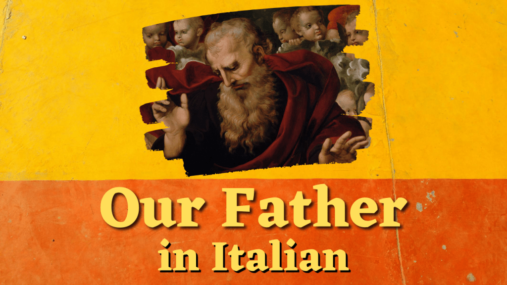 Our Father In Italian Our Father In Italian